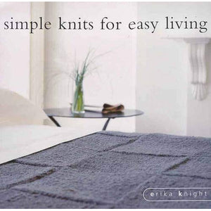 SIMPLE KNITS FOR EASY LIVING - The Knit Studio