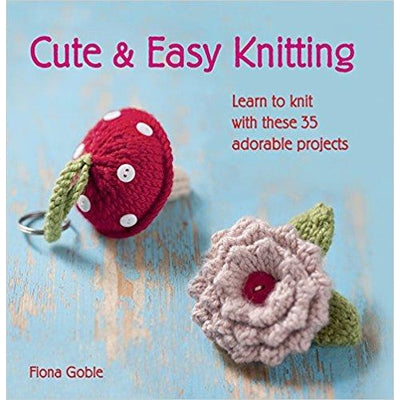 CUTE AND EASY KNITTING - The Knit Studio