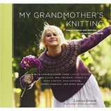 MY GRANDMOTHER'S KNITTING - The Knit Studio
