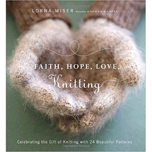 FAITH, HOPE, LOVE, KNITTING - The Knit Studio