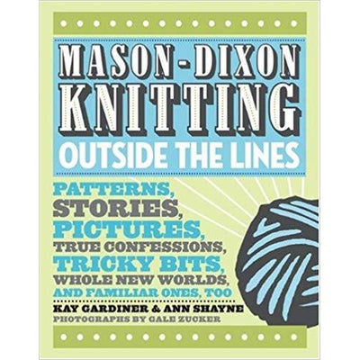 MASON DIXON KNITTING OUTSIDE THE LINES - The Knit Studio