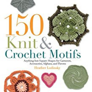 150 KNIT AND CROCHET MOTIFS - The Knit Studio